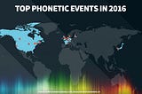 Top Phonetic Events in 2016