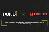 Pundi X Partners with UQUID to Bring Everyday Crypto Utility to Its Global Community