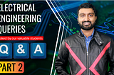 Part 2: Electrical Engineering Queries Asked by Our Valuable Students