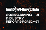2025 Gaming Industry Report & Forecast by StarHeroes