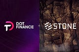 Dot Finance partners with STONE to enable users to explore financial instruments across the…