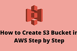 Creating S3 Bucket in AWS
