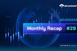 Beamswap monthly recap #29