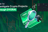 How to investigate crypto projects through DYORAI?