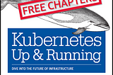 “Kubernetes Up and Running”, a Free eBook Excerpt from O’Reilly and Heptio