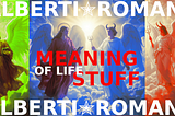 Meaning of Life Stuff, in B Major