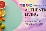 5 Simple Truths for an Authentic Life