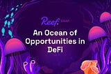 ReefSwap: An Ocean of Opportunities in DeFi