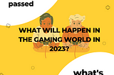 What Will Happen in the Gaming World in 2023?