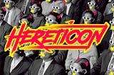 Postponing Hereticon
