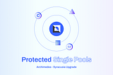 Protected Single Pools: Beyond The Basics