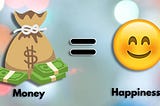 What’s More Important Being Rich or Being Happy?