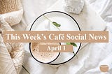 This Week’s Social Media News — April 1, 2021