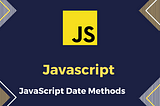 JavaScript Date methods