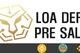 Announcing Presale for LFI ( LOA DeFi ) with BNB, BUSD, and CAKE on Nov 9th 11 AM UTC +0