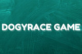 DogyRace Game News