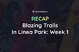 Blazing Trails in Linea Park: Week 1 Wrap-up!