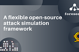 A flexible open-source attack simulation framework