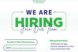 We are looking for a Student Visa Consultant and a CRM (Customer Relationship Management)