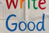 New Authors… What is “Good” Writing?