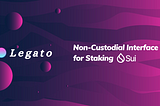 Staking Sui with Legato