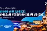 Winning your audiences: where are we now and where are we going?
