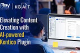 Elevating content creation with AI-Powered Kentico plugin