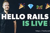 🎉 Hello Rails is Live!