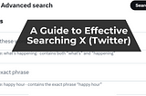 Unlocking the Power of X (Formerly Twitter): Unveiling Effective Search Methods and Syntax