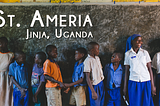 St. Ameria: Transforming The Lives Of AIDS Orphans in Jinja, Uganda