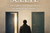 IL POTERE DELLE SCELTE