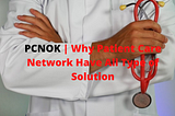 PCNOK (Patient Care Network) Able To Offer All Types Of Solution: About PCNOK