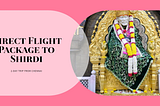 Shirdi Tour Package from chennai by Flight