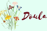 What Does It Mean To Be A Doula?