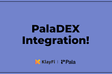 Announcing our integration with PalaDEX