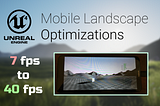 Mobile Performance Optimizations for Unreal Engine Landscapes