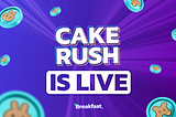 CAKERUSH is Sizzling: Get a Taste of the DeFi Revolution with Breakfast Finance