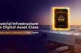 Industrial Infrastructure as a Digital Asset Class