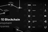 Best blockchain development companies to work with.