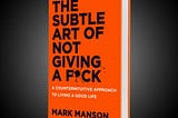 The Subtle Art of Not Giving a F*ck — Mark Manson