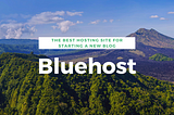 Bluehost: Why I Recommend It for Beginners