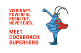 Founders Have To Be Cockroach Superheroes