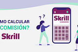 Como calcular fácilmente la comisión de Skrill.