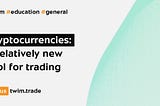 Cryptocurrencies — a relatively new tool for trading. pt.2