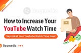 🚀 Unlock the Secrets to Boosting Your YouTube Watch Time! 🚀