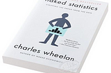 Review- Naked Statistics, Charles Wheelan