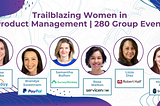 Trailblazing Women in Product Management