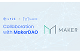 Collaboration Between MakerDAO and LYZE