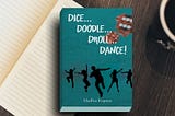 Book Review — Dice…Doodle…Droll…Dance by Madhu Kapoor