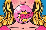 Woman blowing bubble with a pink bubble gum, and Pop! speech bubble